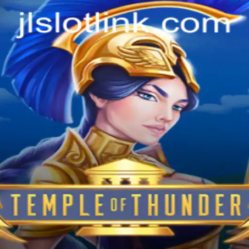 Temple of Thunder: Discover the Electrifying World of JLSlot's Latest Game